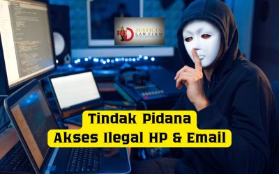 Ancaman Siber: Tindak Pidana Akses Ilegal HP dan Email Orang Lain