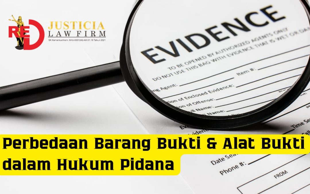 Memahami Perbedaan Barang Bukti dan Alat Bukti dalam Hukum Pidana