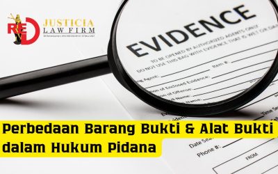 Memahami Perbedaan Barang Bukti dan Alat Bukti dalam Hukum Pidana